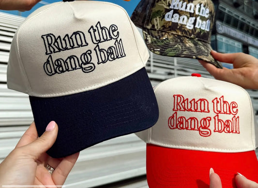 Run The Dang Ball Trucker Hat